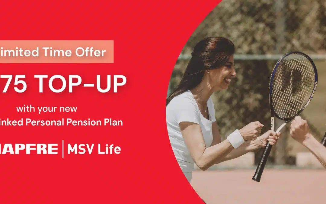 MAPFRE MSV Life Launches Limited Time Special Offer on Unit Linked Personal Pension Plans