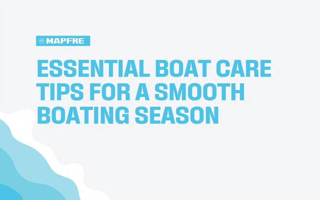 Essential Boat Care Tips for a Smooth Sailing Season